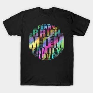 Bruh Formerly Known As Mom Shapecloud Funny Mother's Day Gift T-Shirt